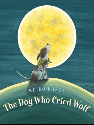 cover image of The Dog Who Cried Wolf